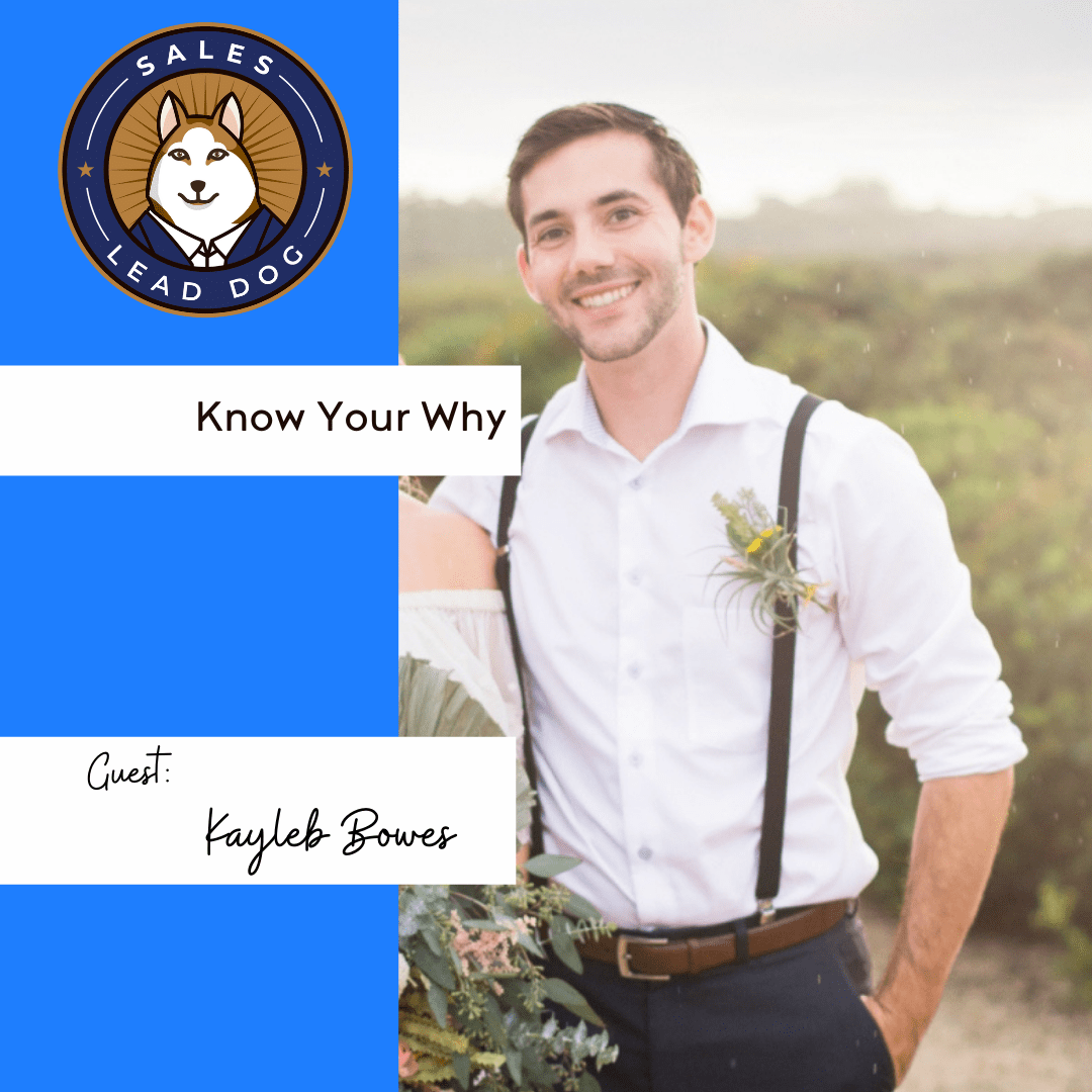 Know Your Why – Kayleb Bowes