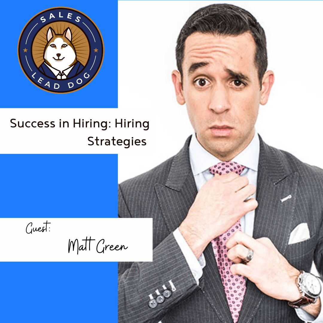 Success in Hiring: Hiring Strategies – Matt Green