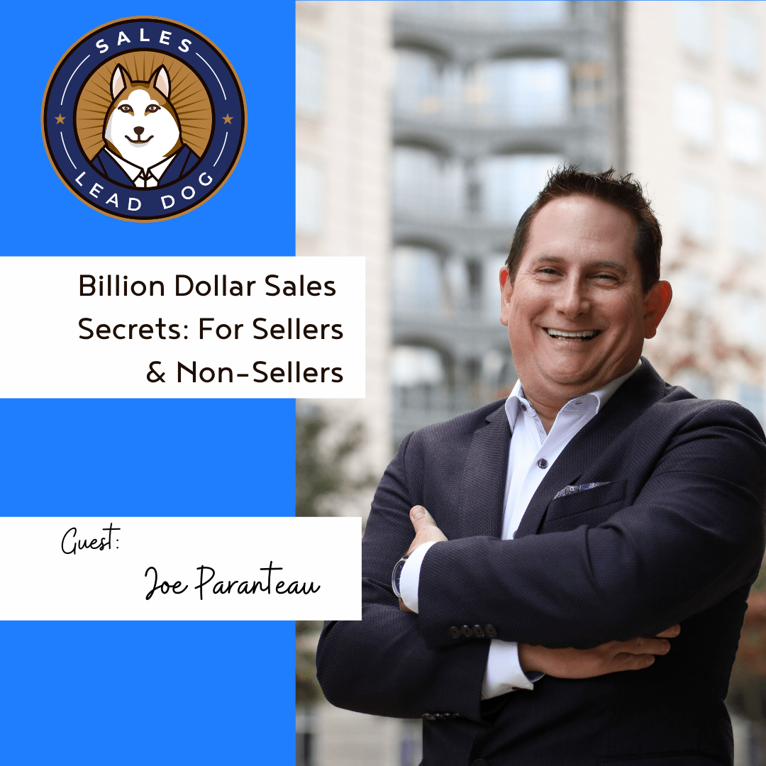 Billion Dollar Sales Secrets: For Sellers & Non-Sellers – Joe Paranteau