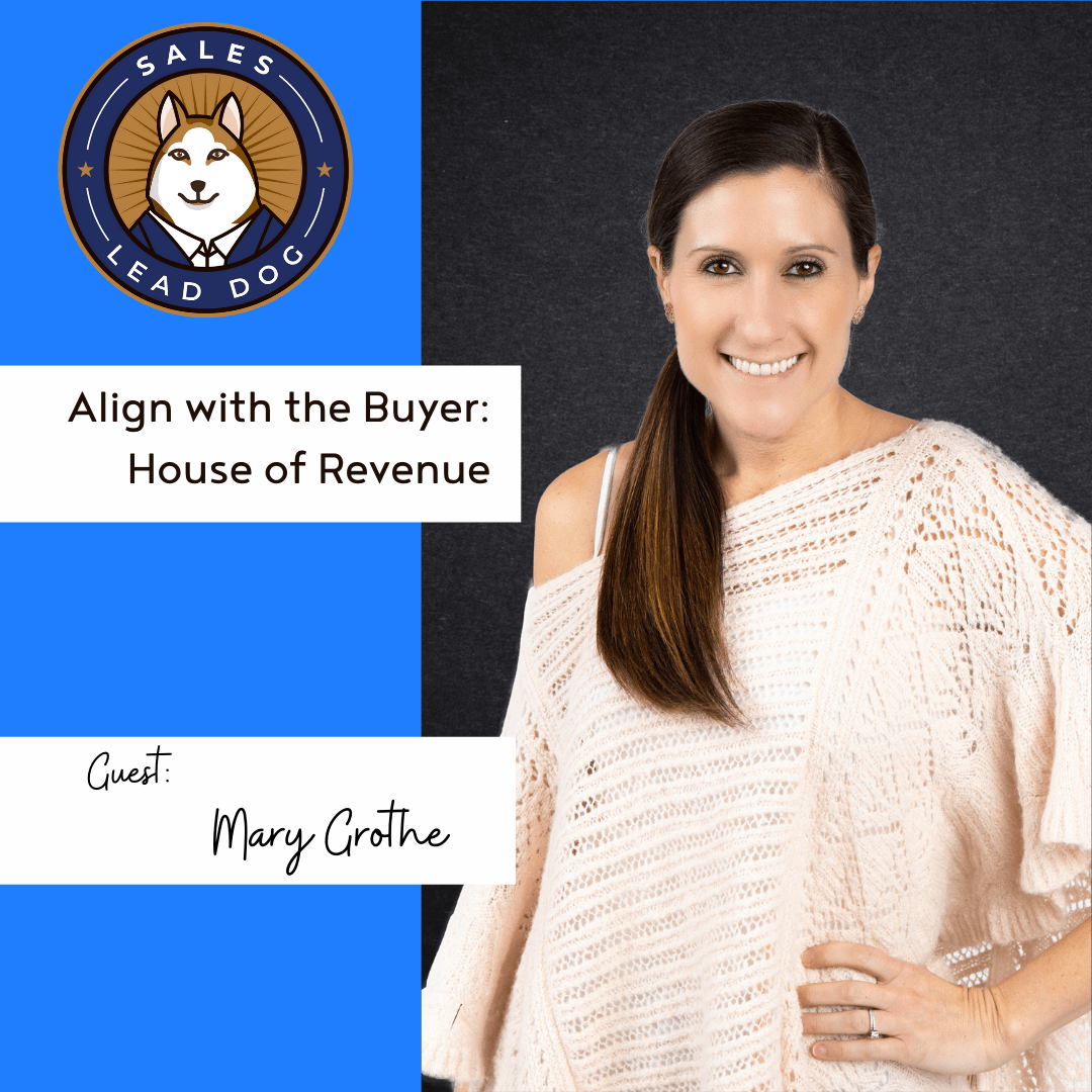 Align With The Buyer: House of Revenue – Mary Grothe