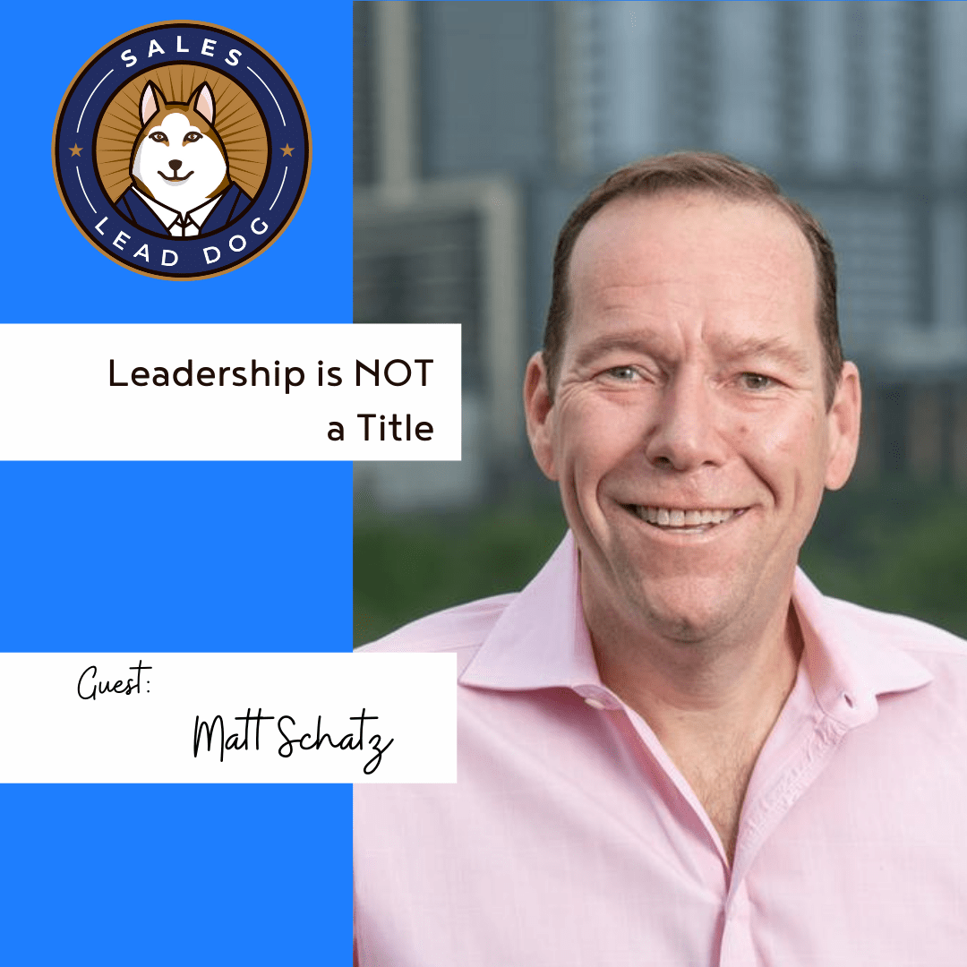 Leadership is NOT a Title – Matt Schatz