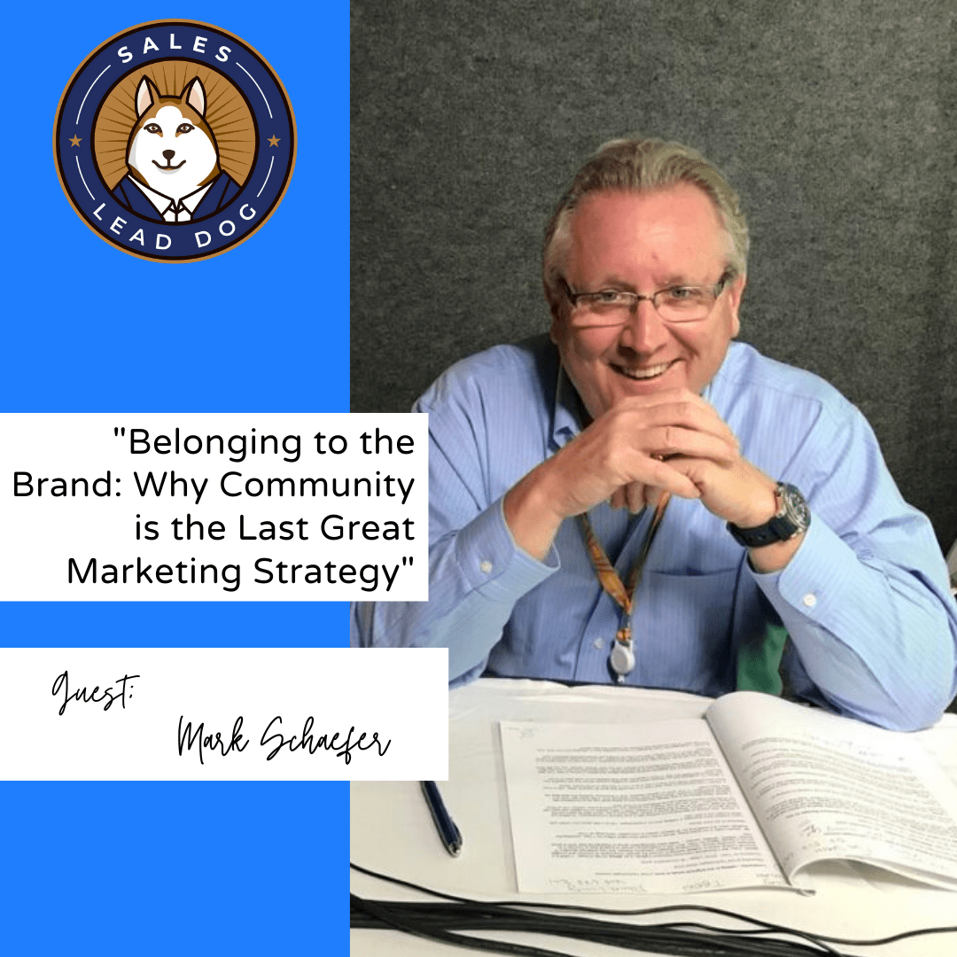 Belonging to the Brand: Why Community is the Last Great Marketing Strategy – Mark Schaeffer #94