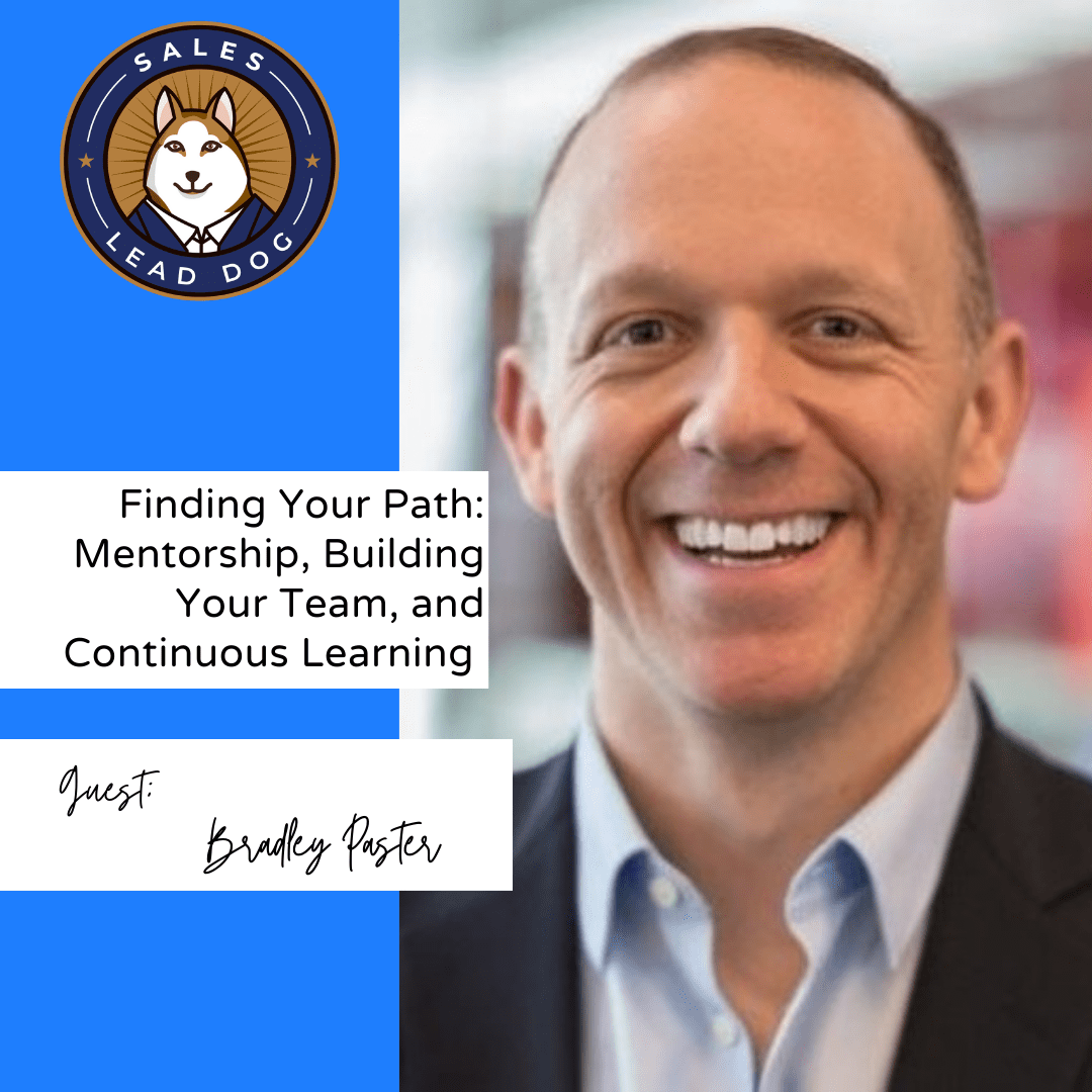 Finding Your Path: Mentorship, Building Your Team, and Continuous Learning – Bradley Paster #96