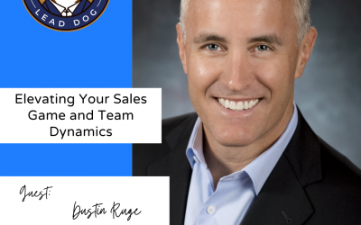 Elevating Your Sales Game and Team Dynamics – Dustin Ruge, Author and VP Sales