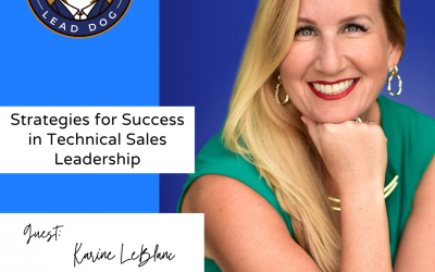 Strategies for Success in Technical Sales Leadership – Karine LeBlanc, VP of Sales
