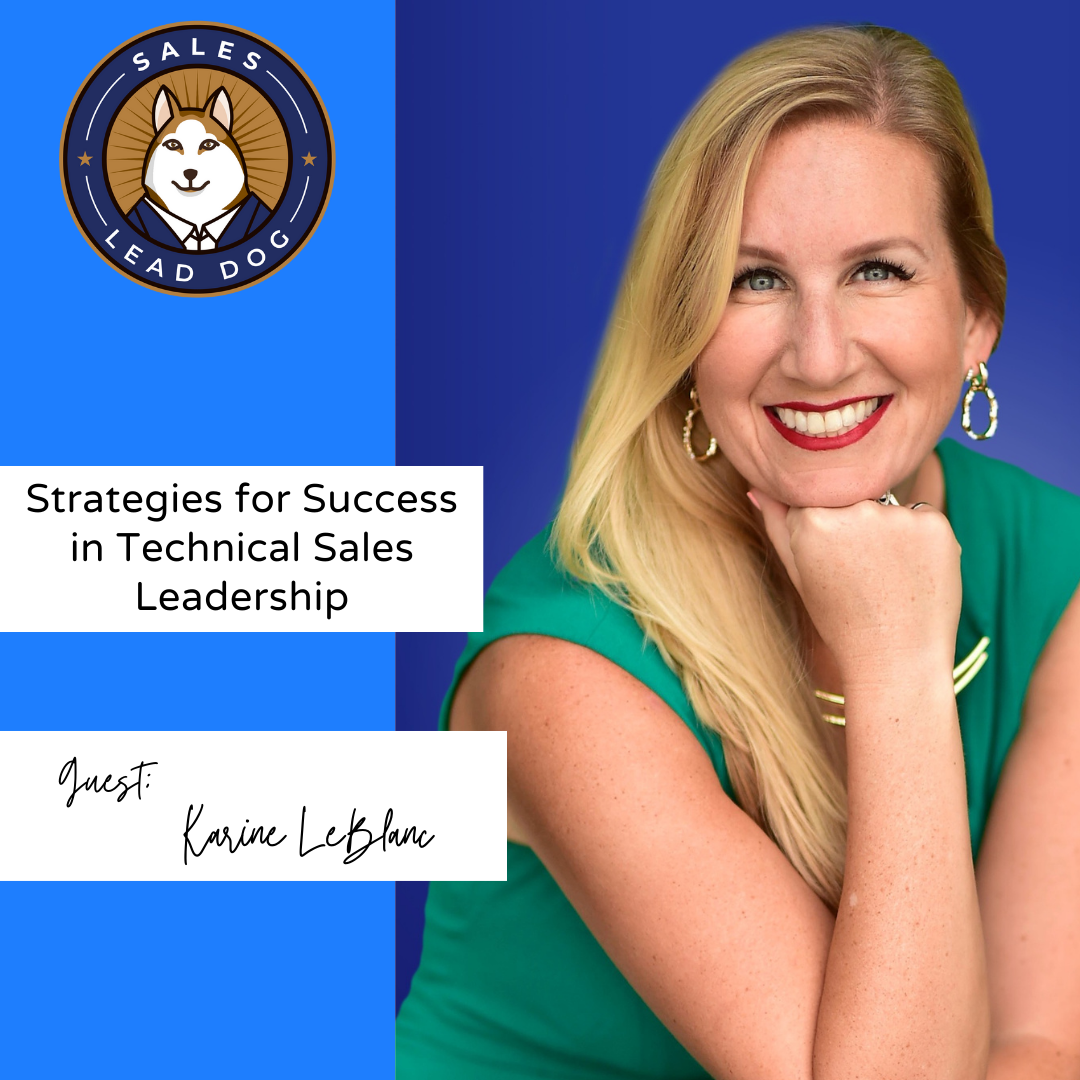 Technical Sales Leadership: Karine LeBlanc on Human Connection