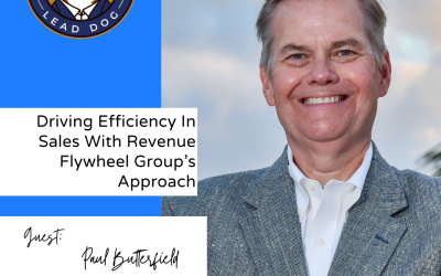 Driving Efficiency in Sales with Revenue Flywheel Group’s Approach – Paul Butterfield, Founder and CEO
