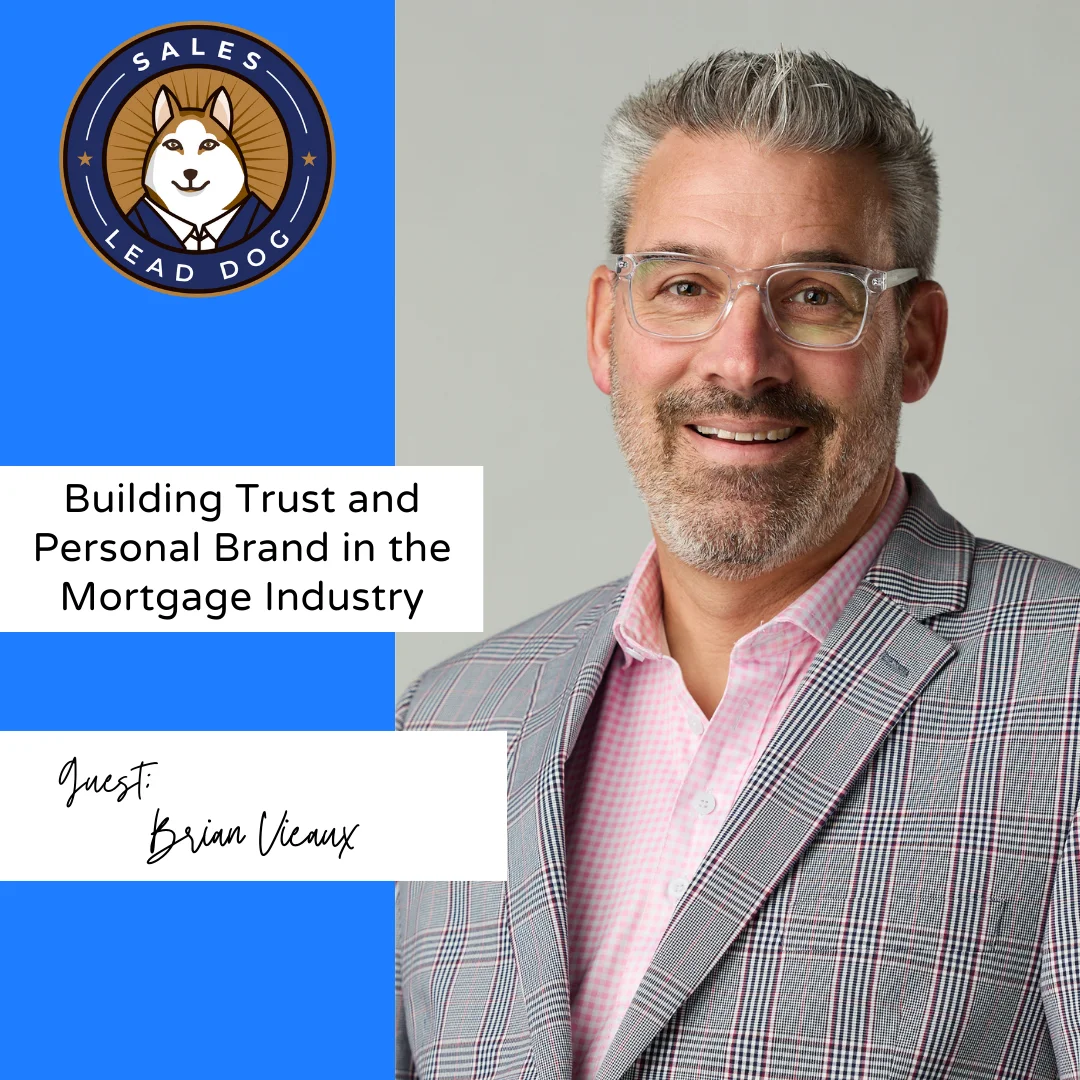 Building Mortgage Industry Trust: Brian Vieaux on Personal Brand