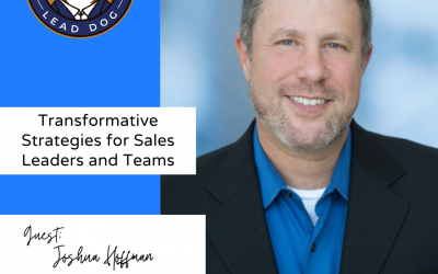 Transformative Strategies for Sales Leaders and Teams – Joshua Hoffman, Partner and Chief Revenue Officer