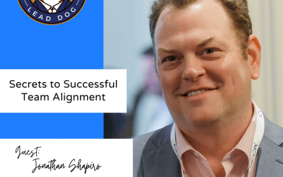 Secrets to Successful Team Alignment – Jonathan Shapiro, Chief Revenue Officer