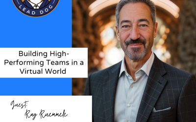Building High-Performing Teams in a Virtual World – Ray Ruemmele, VP of Americas Sales