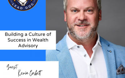 Building a Culture of Success in Wealth Advisory – Kevin Corbett, Managing Director