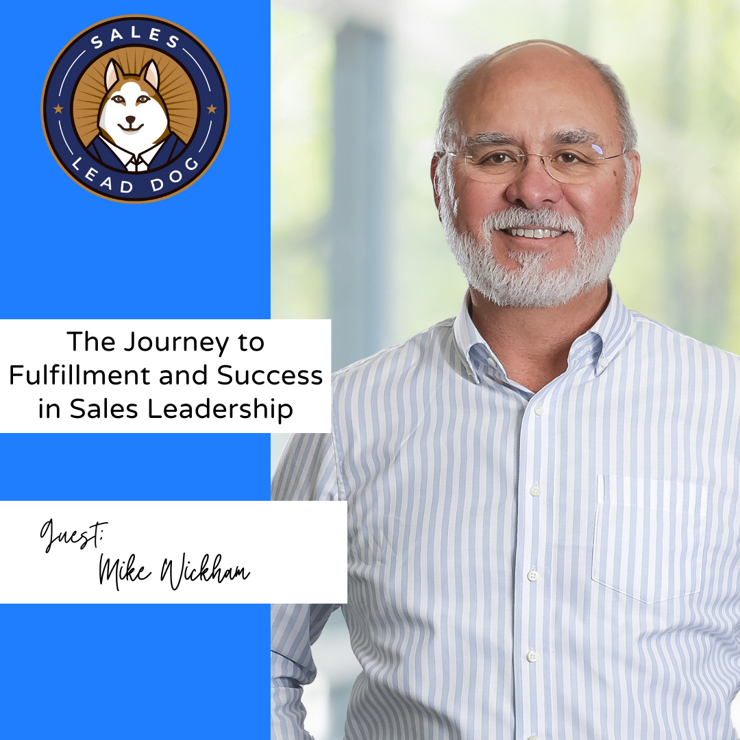 Sales Leadership Journey: Mike Wickham on Fulfillment & Growth