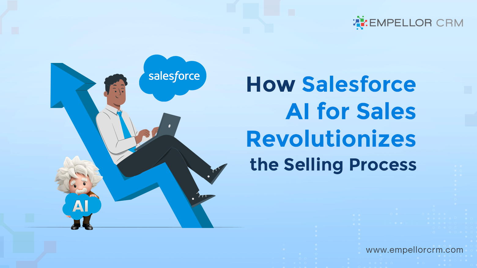 How Salesforce AI for Sales Revolutionizes the Selling Process