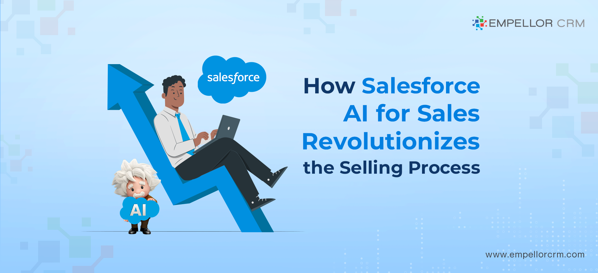 How Salesforce AI for Sales Revolutionizes the Selling Process