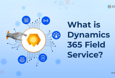 What is Dynamics 365 Field Service?