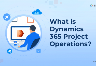 What Is Dynamics 365 Project Operations?