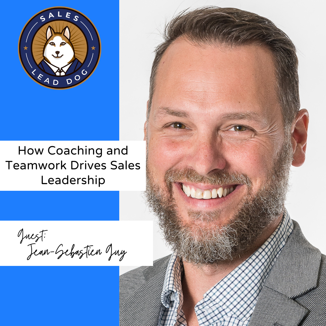 Sales Leadership Coaching: Jean-Sebastien Guy on Teamwork.