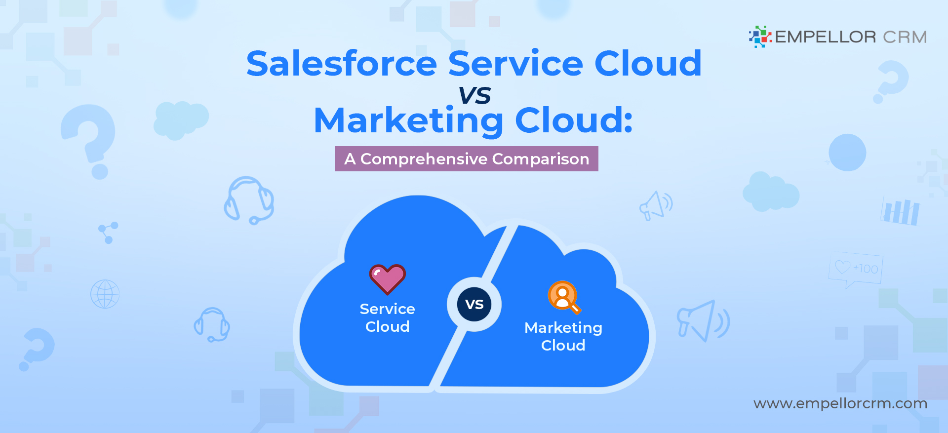 Salesforce Service Cloud vs Marketing Cloud