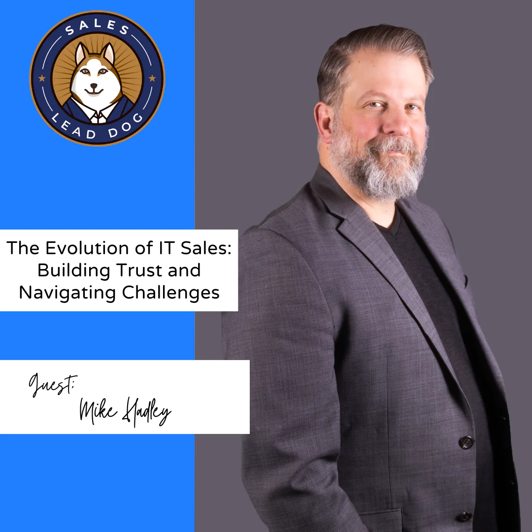 The Evolution of IT Sales: Building Trust & Navigating Challenges