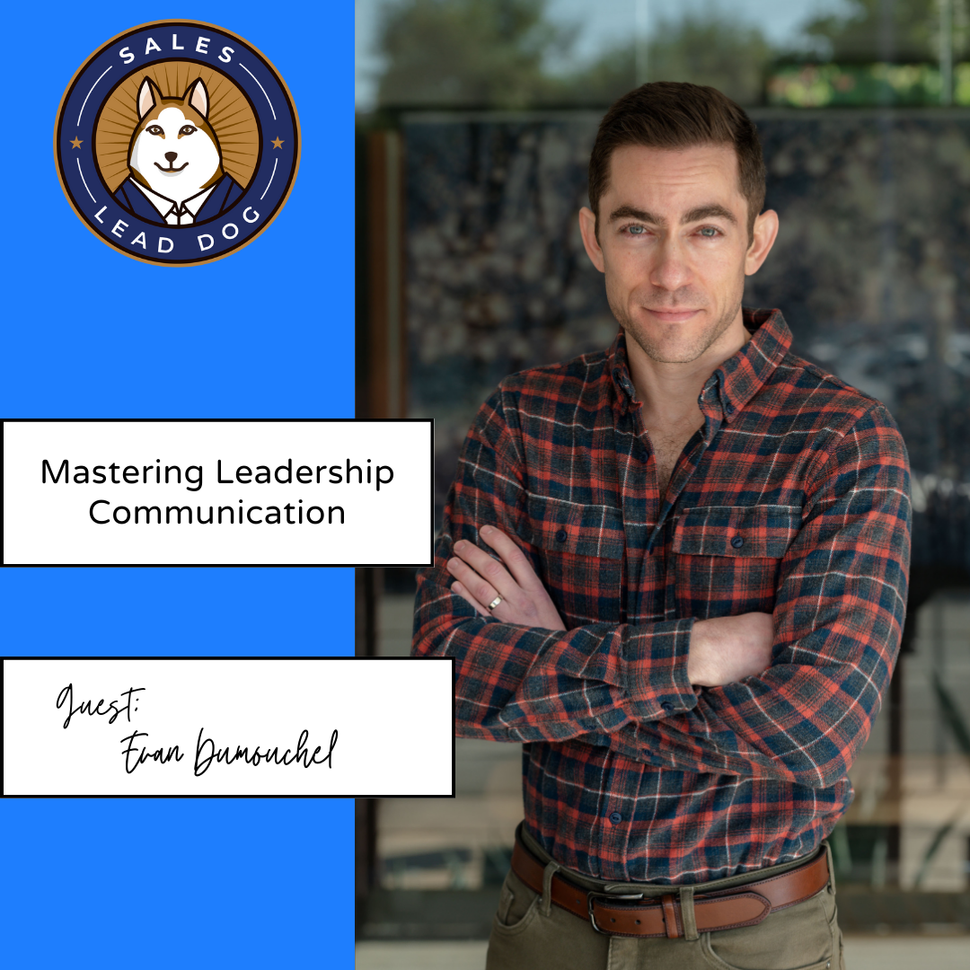 Leadership Communication: Evan Dumouchel on Tech & Business