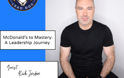 McDonald’s to Mastery: A Leadership Journey – Rick Jordan, Founder & CEO of ReachOut Technology