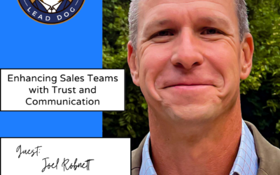 Enhancing Sales Teams with Trust and Communication – Joel Robnett, Sales and Marketing Leader