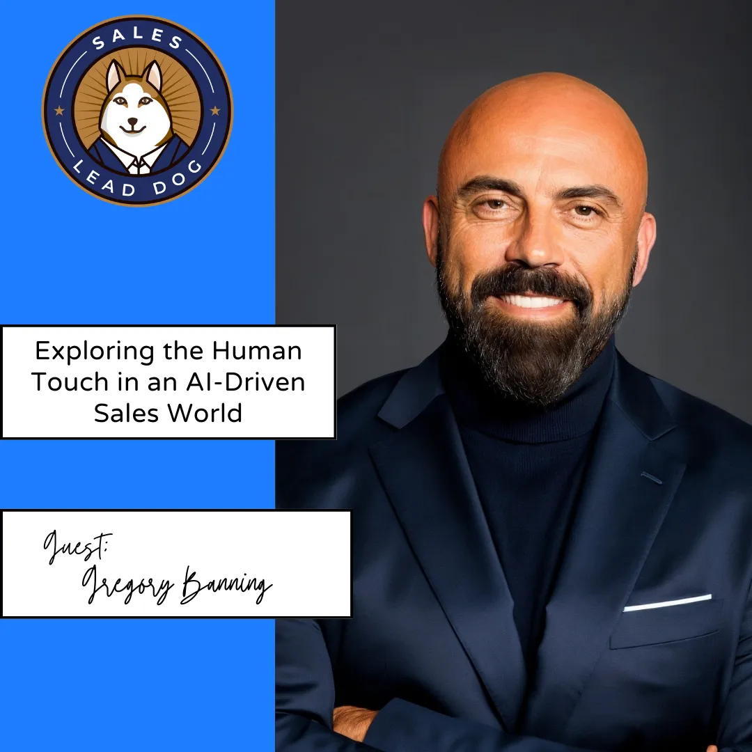 Exploring the Human Touch in an AI-Driven Sales World – Gregory Banning, VP of Sales and Channels North America