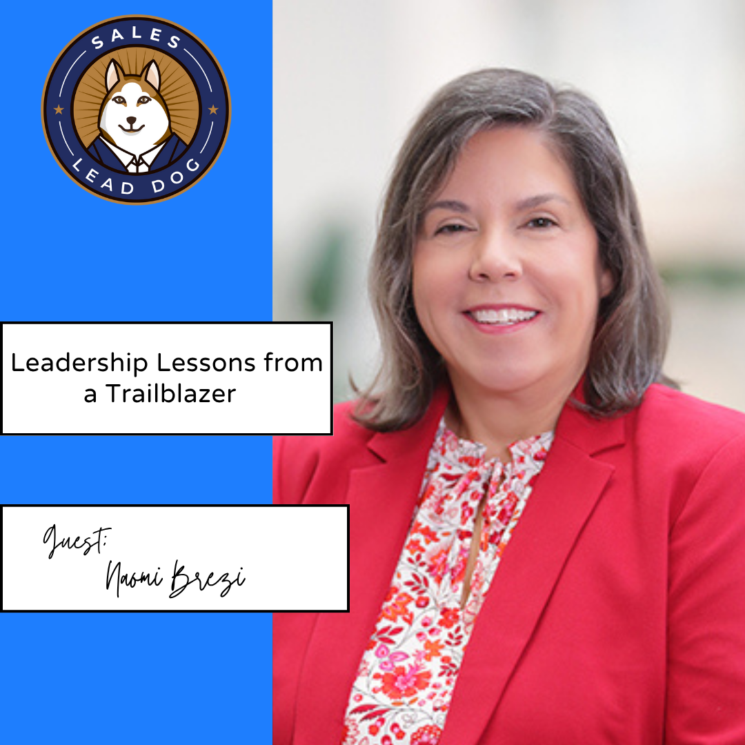 Leadership Lessons from a Trailblazer – Naomi Brezi, CRO, Growth Catalyst and Board Advisor