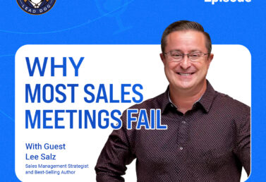 Why Most First Sales Meetings Fail (And How to Fix Them) | Lee Salz - Sales Management Strategist and Best-Selling Author